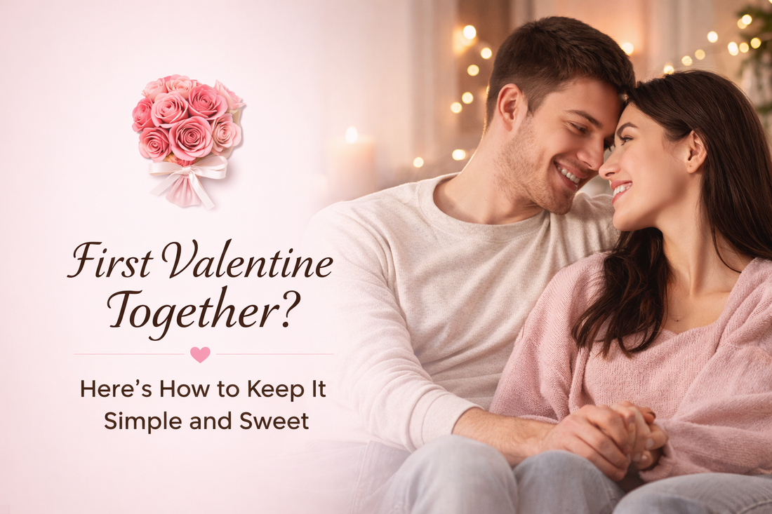First Valentine Together? Here’s How to Keep It Simple and Sweet